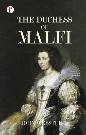 THE DUCHESS OF MALFI