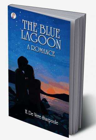 The Blue Lagoon: A Romance