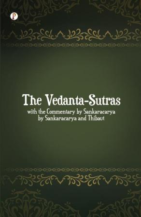 The Vedanta-Sutras with the Commentary by Sankaracarya