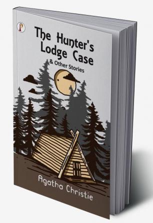 The Hunter’s Lodge Case and Other Stories