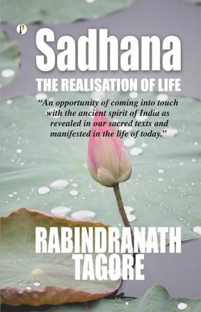 Sadhana : the realisation of life