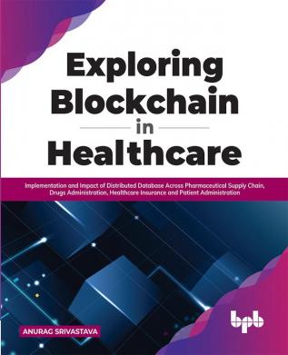 Exploring Blockchain in Healthcare