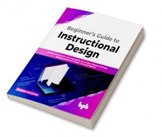 Beginner's Guide to Instructional Design