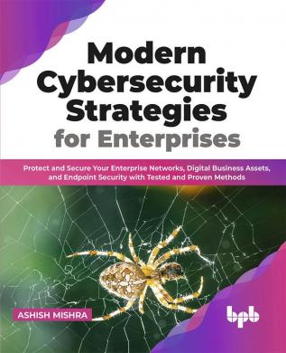 Modern Cybersecurity Strategies for Enterprises