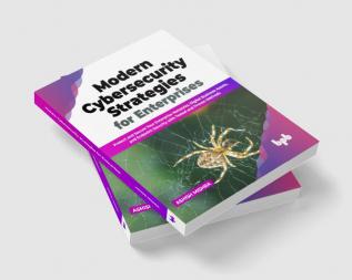 Modern Cybersecurity Strategies for Enterprises