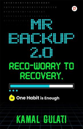 Mr Backup 2.0 Reco-Worry to Recovery: One Habit is Enough