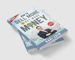 How To Sell More Get More Money