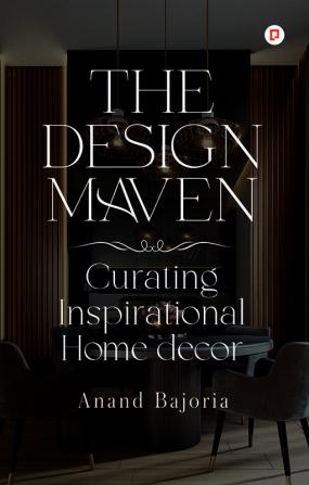 The Design Maven: Curating Inspirational Home Decor