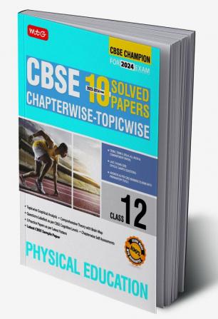 MTG CBSE 10 Years Chapterwise Topicwise Solved Papers Class 12 Physical Education Book - CBSE Champion For 2024 Exam | CBSE Question Bank With Sample Papers (Based on Latest Pattern)