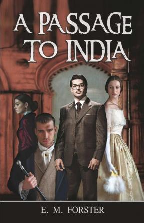 A Passage To India: Forster’s Story of Pre-Independence India