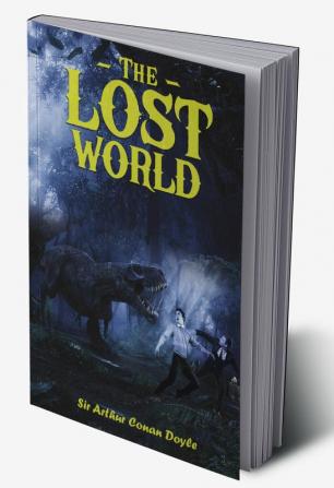 The Lost World: Mysterious World of Prehistoric Dinosaurs