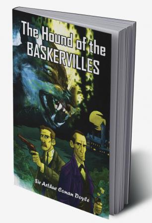 Sherlock Holmes’ The Hound of Baskervilles by Sir Arthur Conan Doyle