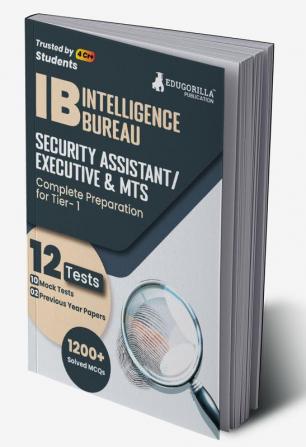 IB Security Assistant/Executive MTS Tier 1 Book 2023 (English Edition) - 10 Full Length Mock Tests and 2 Previous Year Papers (1200 Solved Questions) with Free Access to Online Tests