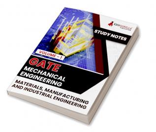 GATE Mechanical Engineering Materials Manufacturing and Industrial Engineering (Vol 1) Topic-wise Notes | A Complete Preparation Study Notes with Solved MCQs