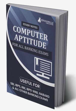 Computer Aptitude Topicwise Notes for All Banking Related Exams | A Complete Preparation Book for All Your Banking Exams with Solved MCQs | IBPS Clerk IBPS PO SBI PO SBI Clerk RBI and Other Banking Exams