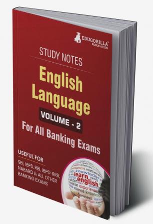 English Language (Vol 2) Topicwise Notes for All Banking Related Exams | A Complete Preparation Book for All Your Banking Exams with Solved MCQs | IBPS Clerk IBPS PO SBI PO SBI Clerk RBI and Other Banking Exams