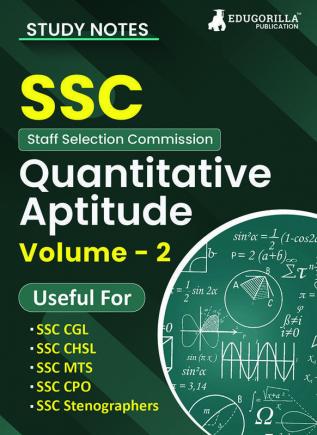 Study Notes for Quantitative Aptitude (Vol 2) - Topicwise Notes for CGL CHSL SSC MTS CPO and Other SSC Exams with Solved MCQs