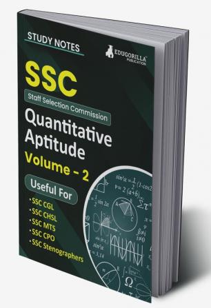 Study Notes for Quantitative Aptitude (Vol 2) - Topicwise Notes for CGL CHSL SSC MTS CPO and Other SSC Exams with Solved MCQs