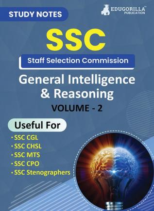 Study Notes for General Intelligence and Reasoning (Vol 2) - Topicwise Notes for CGL CHSL SSC MTS CPO and Other SSC Exams with Solved MCQs