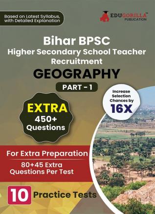 Bihar Higher Secondary School Teacher Geography Book 2023 (Part I) Conducted by BPSC - 10 Practice Mock Tests (1200+ Solved Questions) with Free Access to Online Tests