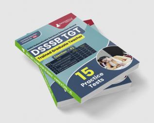 DSSSB TGT Book 2023: Trained Graduate Teacher (Section A) - General Awareness Reasoning Arithmetical & Numerical Ability English and Hindi - 15 Practice Tests with Free Access To Online Tests