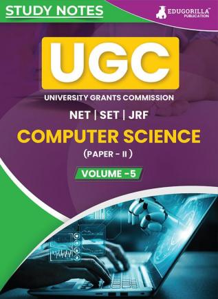 UGC NET Paper II Computer Science (Vol 5) Topic-wise Notes (English Edition) | A Complete Preparation Study Notes with Solved MCQs