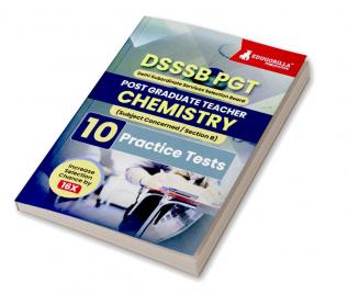 DSSSB PGT Chemistry Exam Prep Book 2023 (English Edition): Post Graduate Teacher (Concerned Subject - Section B) - 10 Practice Tests with Free Access To Online Tests