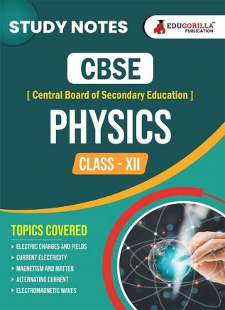 CBSE (Central Board of Secondary Education) Class XII Science - Physics Topic-wise Notes | A Complete Preparation Study Notes with Solved MCQs