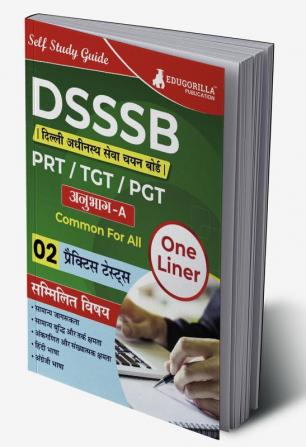 DSSSB PRT TGT PGT (Section-A) : Self Study Guide Book with 2 Solved Practice Tests - One Liner Questions : General Awareness Reasoning Arithmetical & Numerical Ability English and Hindi