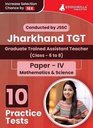 Jharkhand TGT Paper - IV (Mathematics and Science) Exam Book 2023 (English Edition) Trained Graduate Teacher - 10 Practice Tests (1800 Solved Questions) with Free Access to Online Tests