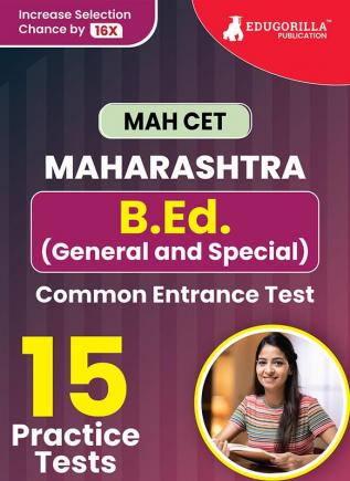 MAH-B.Ed. (General & Special) CET Exam Prep Book 2023 | Maharashtra - Common Entrance Test | 15 Full Practice Tests (1500 Solved Questions) with Free Access To Online Tests