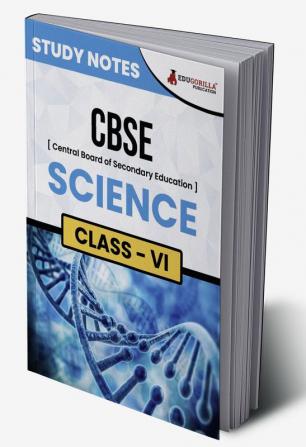 CBSE (Central Board of Secondary Education) Class VI - Science Topic-wise Notes | A Complete Preparation Study Notes with Solved MCQs