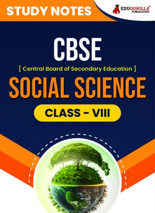 CBSE (Central Board of Secondary Education) Class VIII - Social Science Topic-wise Notes | A Complete Preparation Study Notes with Solved MCQs