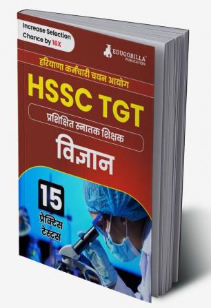 HSSC TGT Science Exam Book 2023 (Hindi Edition) | Haryana Staff Selection Commission : Trained Graduate Teacher | 15 Practice Tests (1500 Solved MCQs) with Free Access To Online Tests