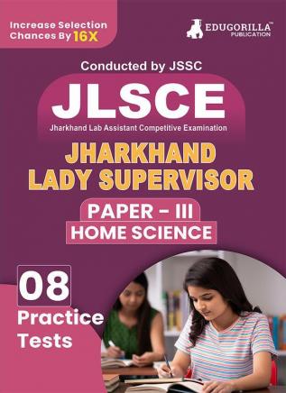 JSSC Jharkhand Lady Supervisor Paper III : Home Science Exam Book 2023 (English Edition) | Jharkhand Staff Selection Commission | 8 Practice Tests (1200 Solved MCQs) with Free Access To Online Tests