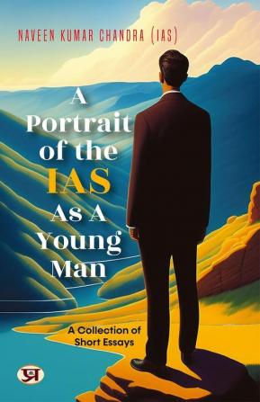 A Portrait of the IAS as A Young Man: A Collection of Short Essays