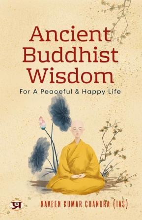 Ancient Buddhist Wisdom for A Peaceful & Happy Life