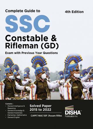 Complete Guide To Ssc Constable & Rifleman (Gd) Exam With Previous Year Questions 4Th Edition | Past Year Solved Papers Pyqs | Capf/ Nia/ Ssf/ Assam Rifles/ Cisf/ Bsf