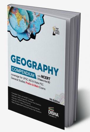 Geography Compendium with NCERT (Class 6 to 12) coverage for UPSC IAS & State PSC General Studies Prelim & Main Exams 5th Edition | Civil Services - Theory Previous Year & Practice Objective & Subjec tive Question Bank