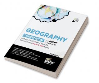 Geography Compendium with NCERT (Class 6 to 12) coverage for UPSC IAS & State PSC General Studies Prelim & Main Exams 5th Edition | Civil Services - Theory Previous Year & Practice Objective & Subjec tive Question Bank