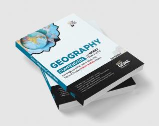 Geography Compendium with NCERT (Class 6 to 12) coverage for UPSC IAS & State PSC General Studies Prelim & Main Exams 5th Edition | Civil Services - Theory Previous Year & Practice Objective & Subjec tive Question Bank