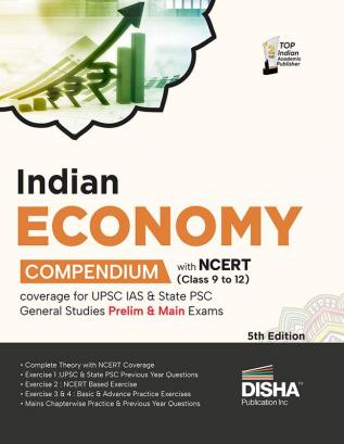 Indian Economy Compendium with NCERT (Class 9 to 12) coverage for UPSC IAS & State PSC General Studies Prelim & Main Exams 5th Edition | Civil Services - Theory Previous Year & Practice Objective & Subjective Question Bank