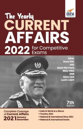 The Yearly Current Affairs 2022 for Competitive Exams (UPSC State PSC SSC Bank PO/ Clerk BBA MBA RRB NDA CDS CAPF CRPF) 7th Edition