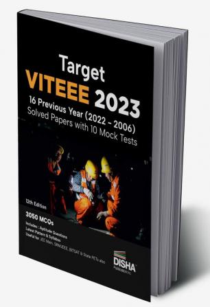 Target VITEEE 2023 - 16 Previous Year (2022 - 2006) Solved Papers with 10 Mock Tests 12th Edition | Physics Chemistry Mathematics & Quantitative Aptitude 3050 PYQs