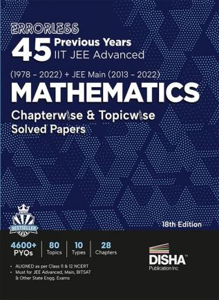 Errorless 45 Previous Years IIT JEE Advanced (1978 - 2022) + JEE Main  (2013 - 2022) MATHEMATICS Chapterwise & Topicwise Solved Papers 18th Edition | PYQ Question Bank in NCERT Flow with 100% Detailed Solutions for JEE 2023