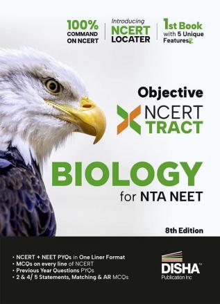 Disha Objective NCERT Xtract Biology for NTA NEET 8th Edition | One Liner Theory MCQs on every line of NCERT Tips on your Fingertips Previous Year Question Bank PYQs Mock Tests