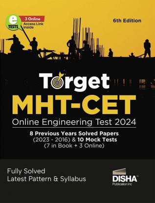 TARGET MHT-CET Online Engineering Test 2024 - 8 Previous Year Solved Papers (2023 - 2016) & 10 Mock Tests (7 in Book + 3 Online) 6th Edition | Maharashtra Common Entrance Test | PYQs Question Bank | Physics Chemistry & Mathematics |