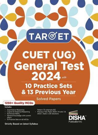 Target CUET (UG) General Test 2024 with 10 Practice Sets & 13 Previous Year Solved Papers 3rd Edition | PYQs & Practice Question Bank | MCQs AR MSQs & Passage based Questions |