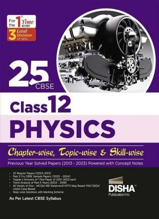 25 CBSE Class 12 Physics Chapter-wise Topic-wise & Skill-wise Previous Year Solved Papers (2013 - 2023) powered with Concept Notes