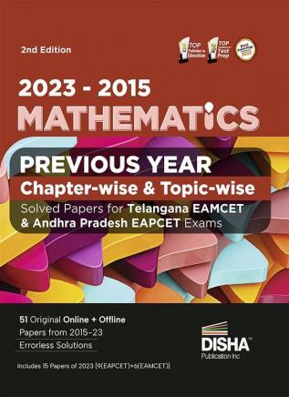 2023 - 2015 Mathematics Previous Year Chapter-wise & Topic-wise Solved Papers for Telangana EAMCET & Andhra Pradesh EAPCET Exams 2nd Edition | Physics Chemistry & Mathematics PYQs Question Bank | For 2024 Engineering Exams | 1700+ MCQs | Online & Offline Papers